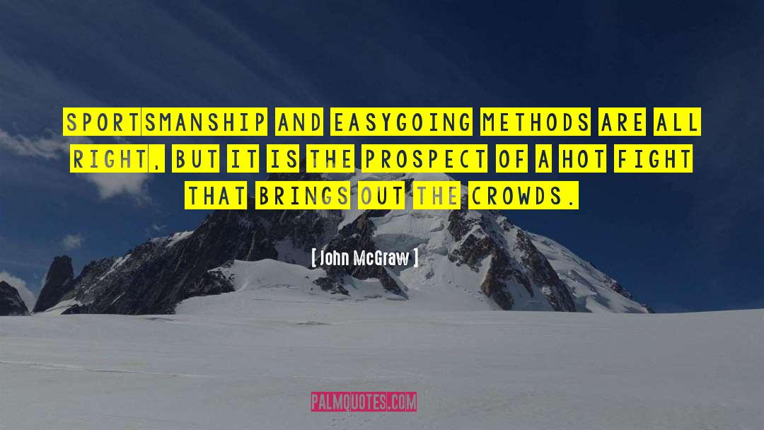 Bad Sportsmanship quotes by John McGraw