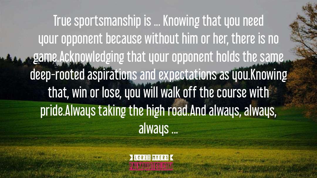 Bad Sportsmanship quotes by Lorii Myers