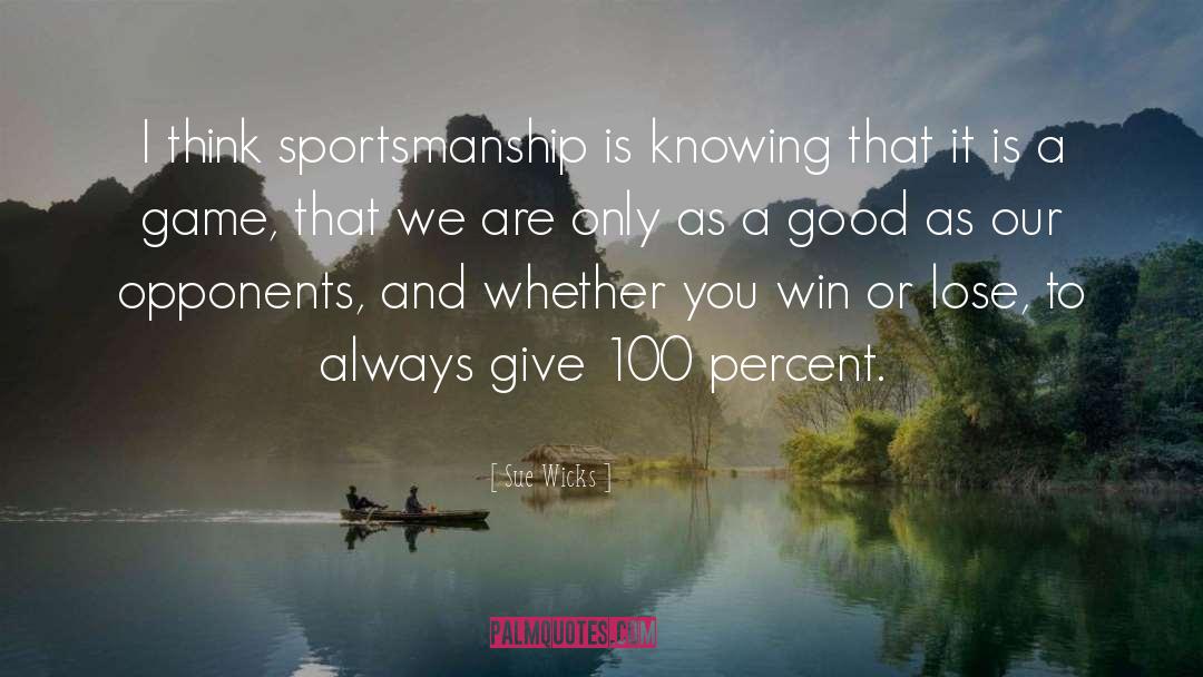 Bad Sportsmanship quotes by Sue Wicks