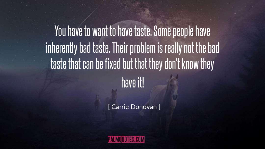Bad Taste quotes by Carrie Donovan