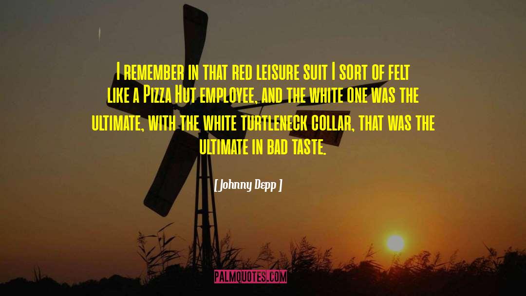Bad Taste quotes by Johnny Depp