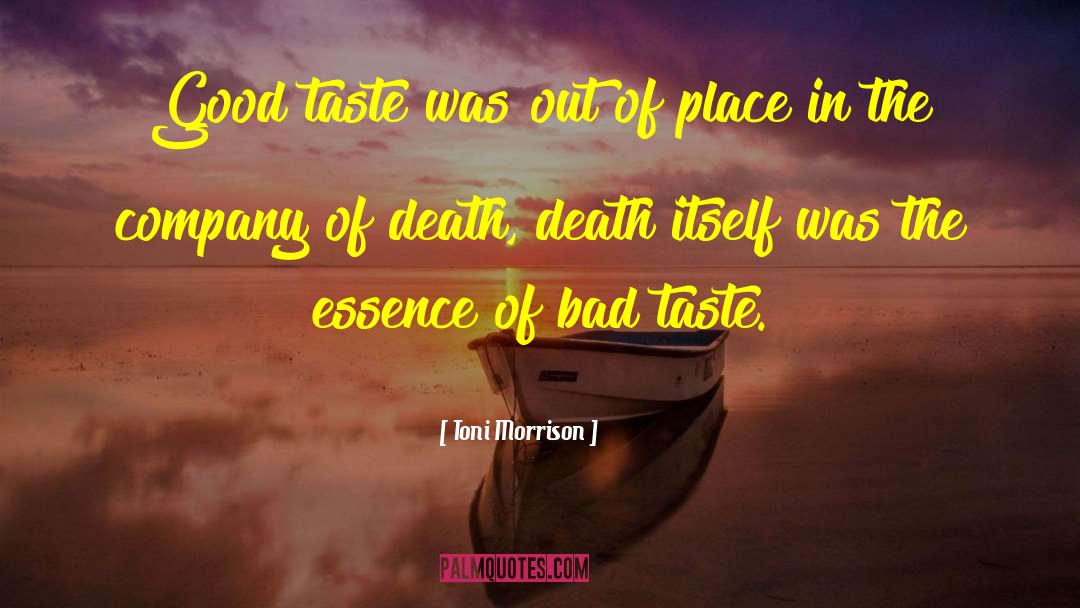 Bad Taste quotes by Toni Morrison