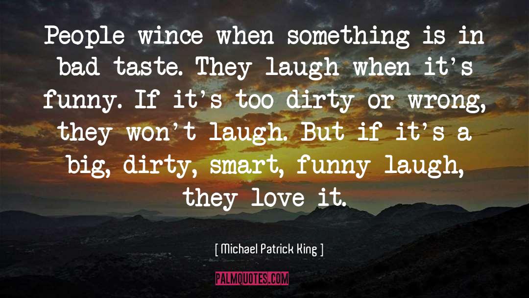 Bad Taste quotes by Michael Patrick King