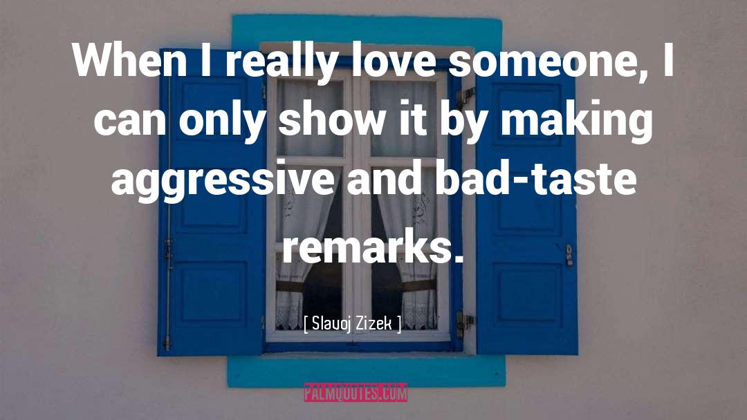 Bad Taste quotes by Slavoj Zizek