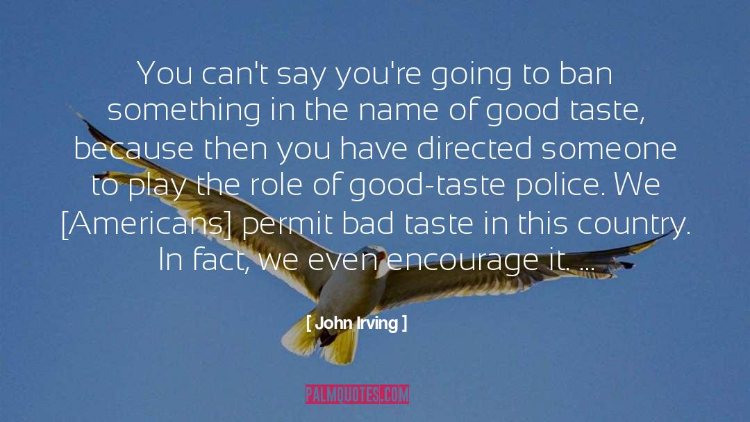 Bad Taste quotes by John Irving