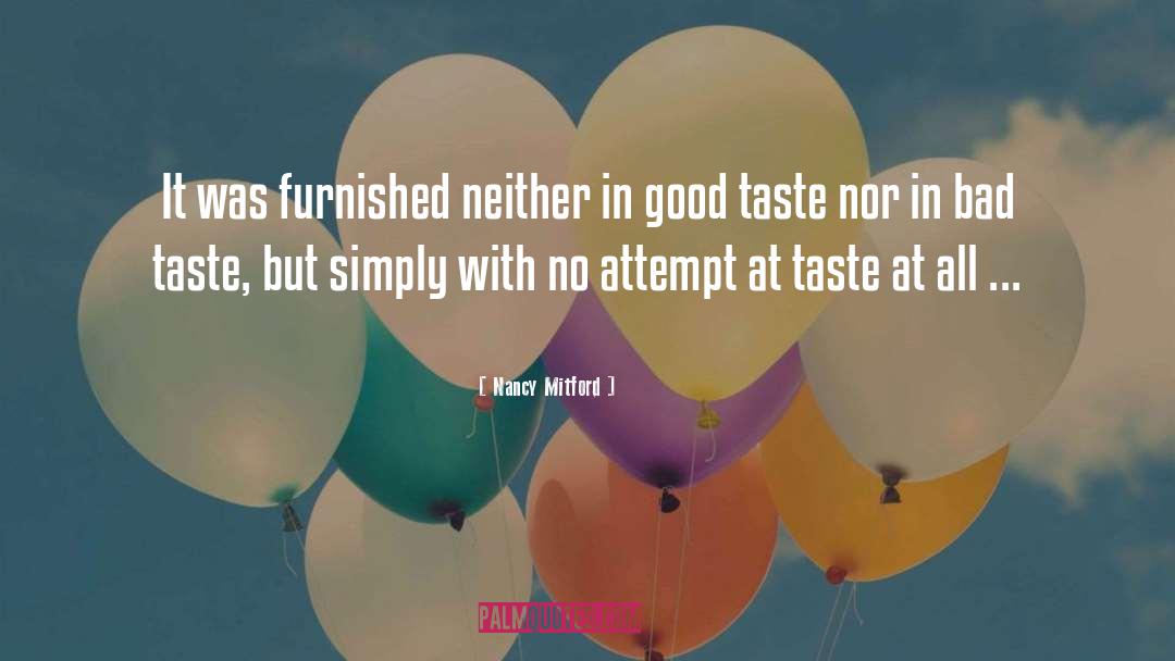 Bad Taste quotes by Nancy Mitford