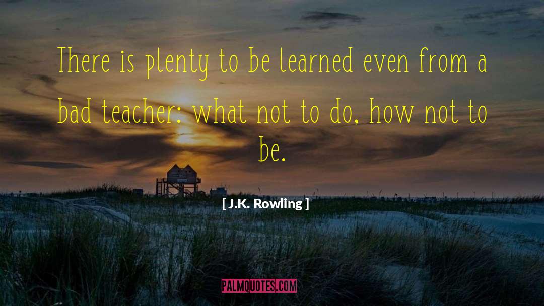 Bad Teacher quotes by J.K. Rowling