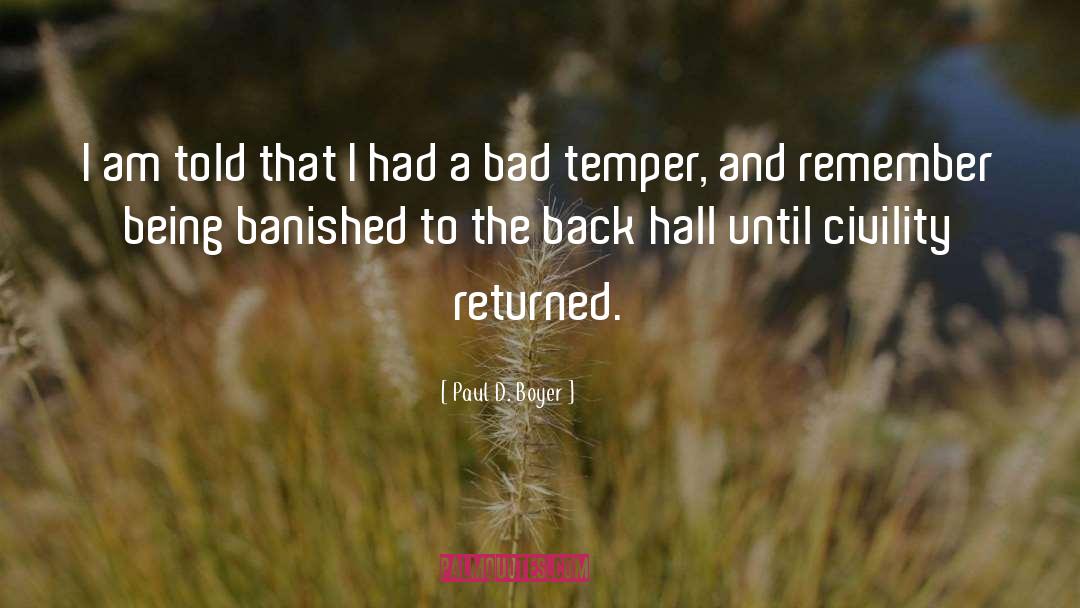 Bad Temper quotes by Paul D. Boyer