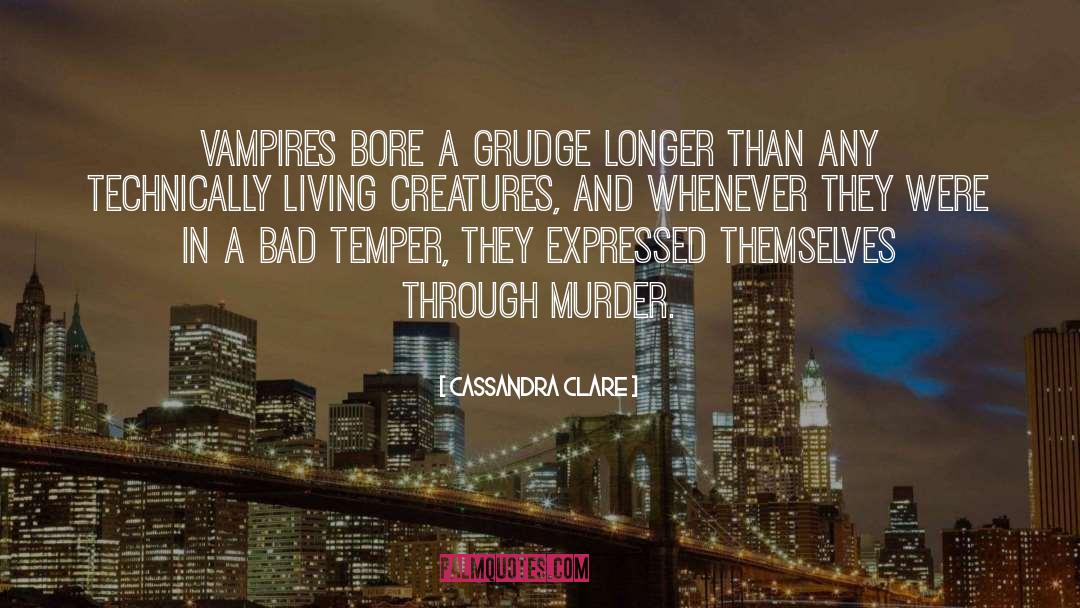 Bad Temper quotes by Cassandra Clare