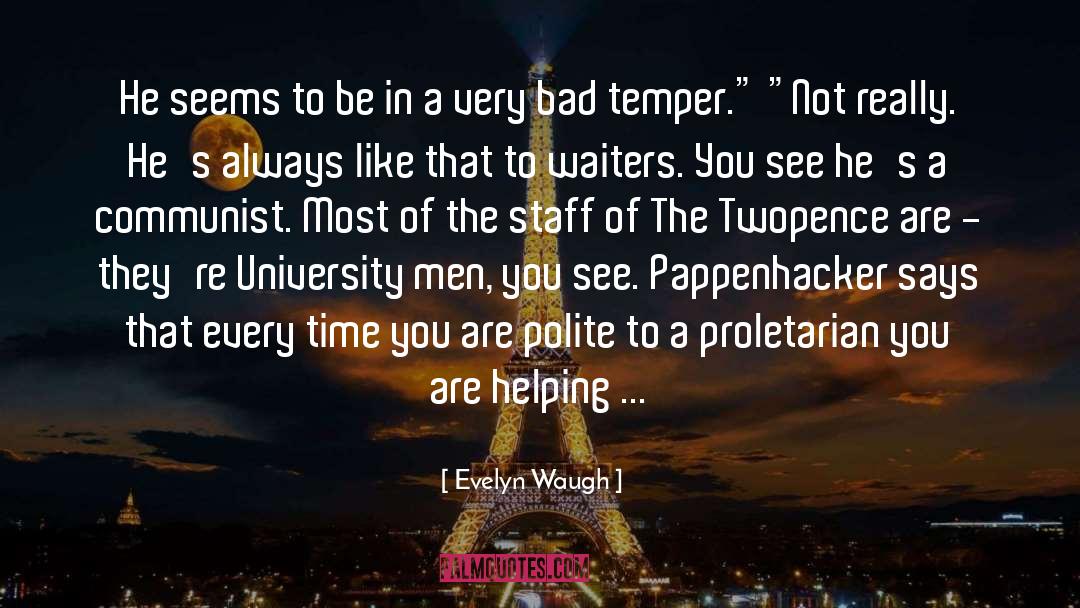 Bad Temper quotes by Evelyn Waugh