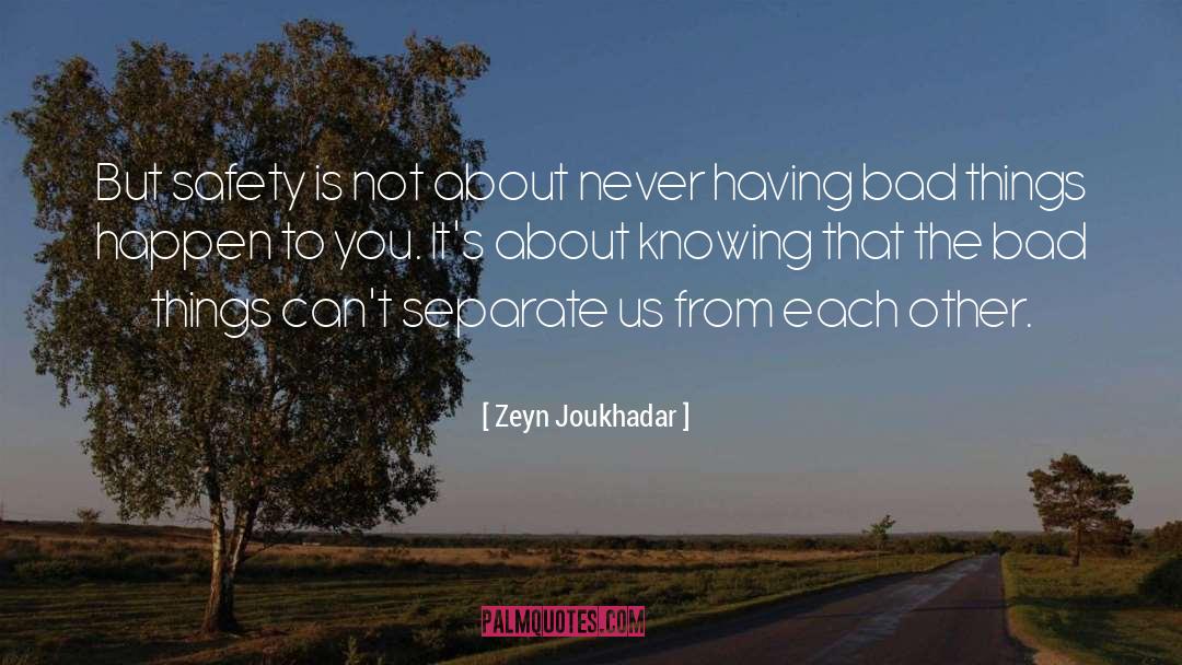 Bad Things Happen quotes by Zeyn Joukhadar