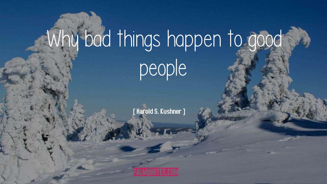 Bad Things Happen quotes by Harold S. Kushner