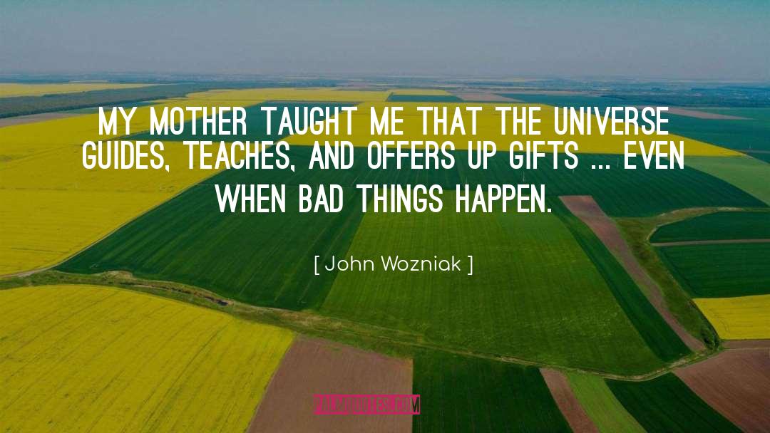 Bad Things Happen quotes by John Wozniak