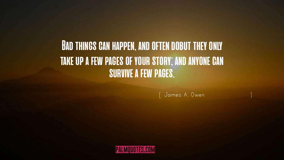 Bad Things Happen quotes by James A. Owen