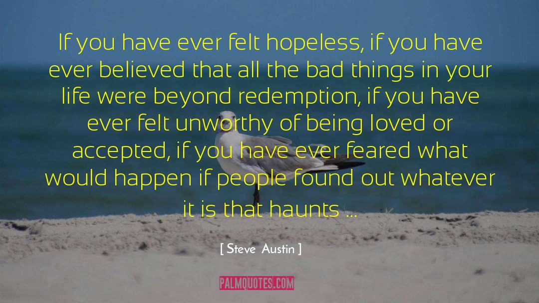 Bad Things In Your Life quotes by Steve  Austin