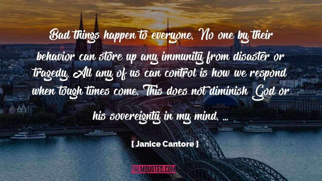 Bad Things quotes by Janice Cantore