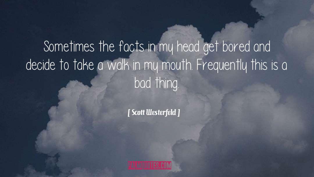 Bad Things quotes by Scott Westerfeld