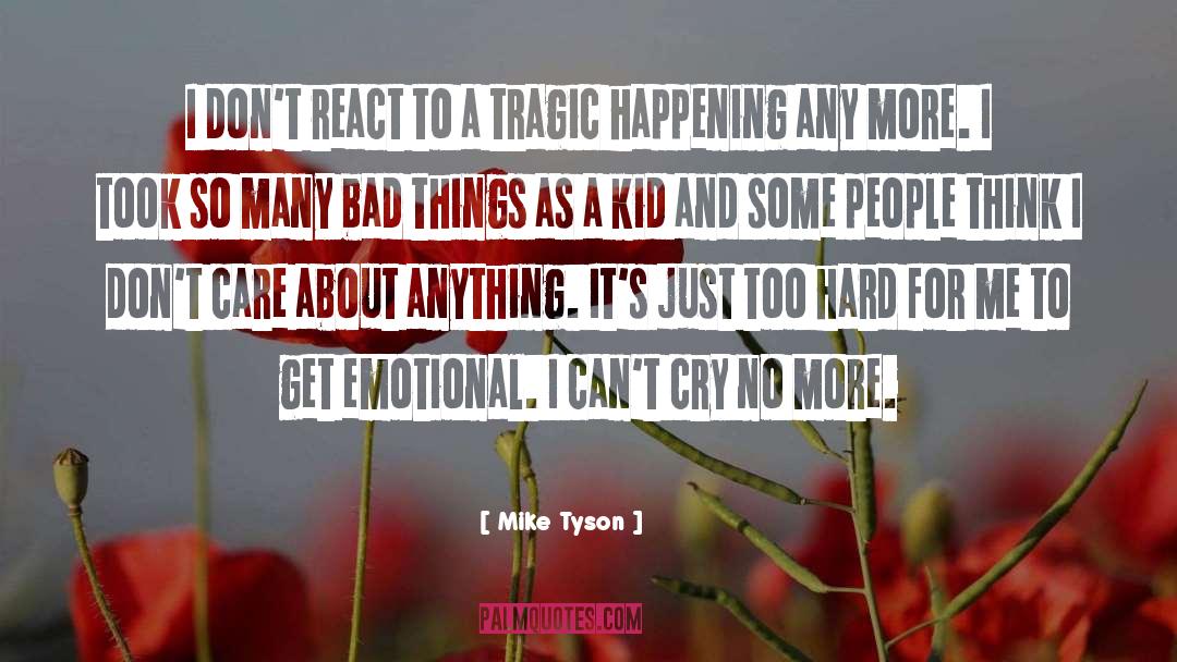 Bad Things quotes by Mike Tyson