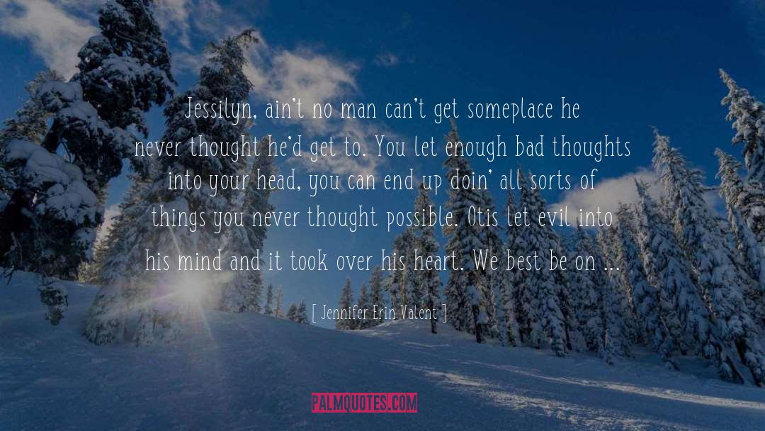 Bad Thoughts quotes by Jennifer Erin Valent