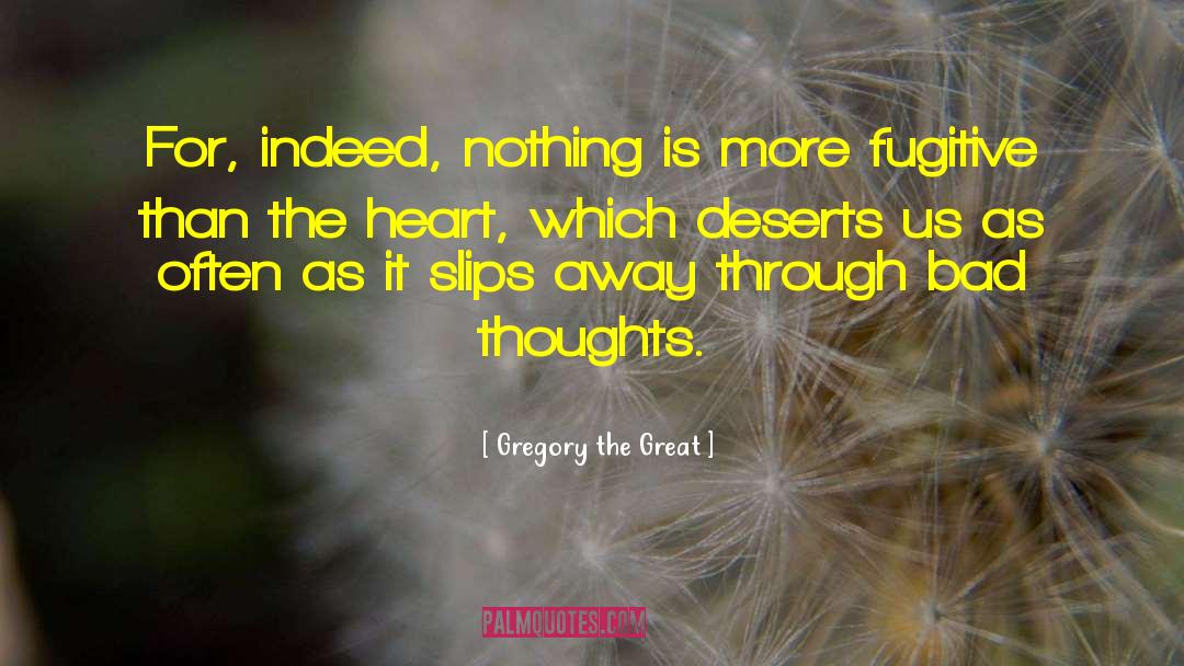 Bad Thoughts quotes by Gregory The Great