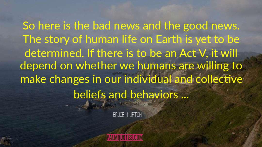 Bad Thoughts quotes by Bruce H. Lipton