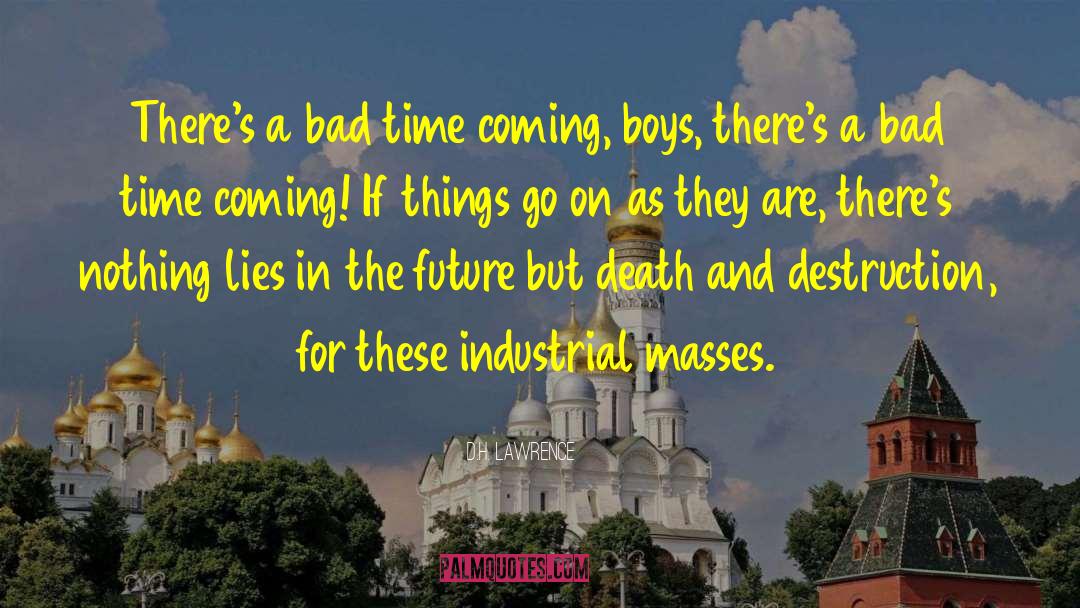Bad Time quotes by D.H. Lawrence