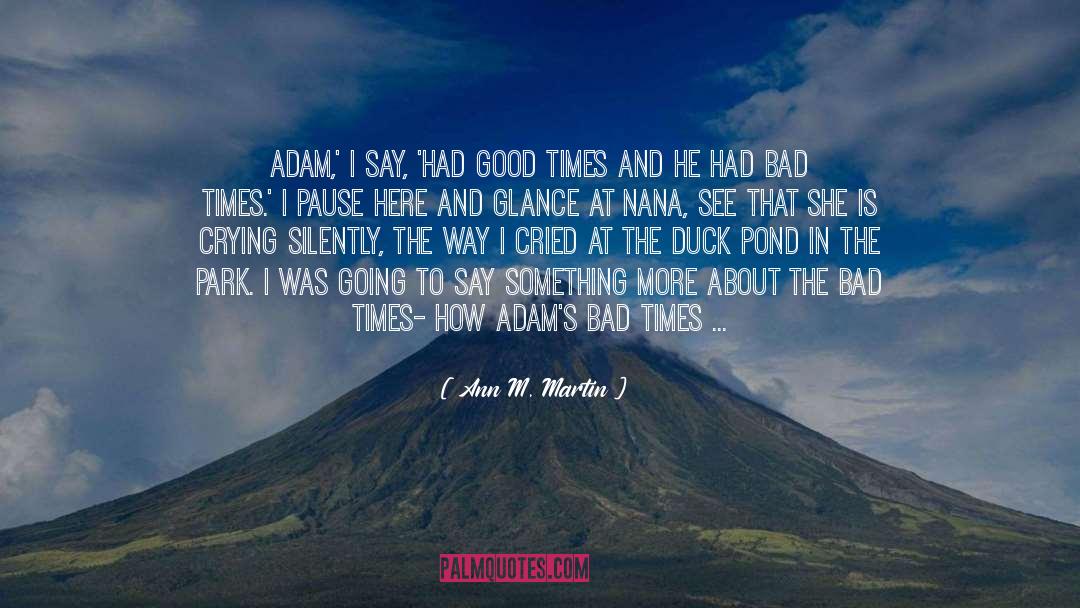 Bad Times quotes by Ann M. Martin