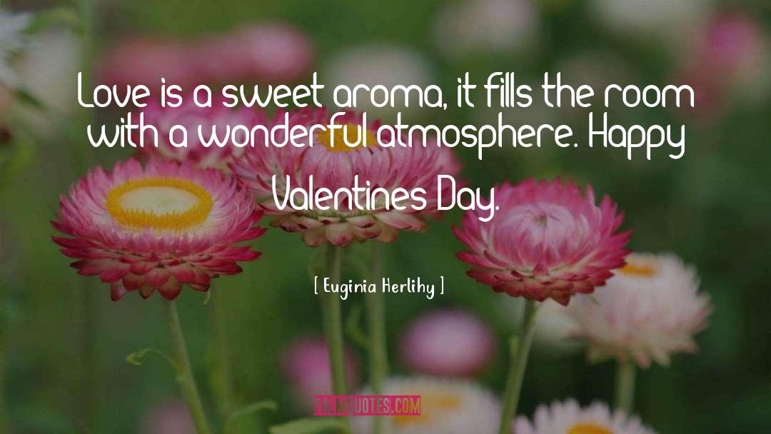 Bad Valentines Day quotes by Euginia Herlihy