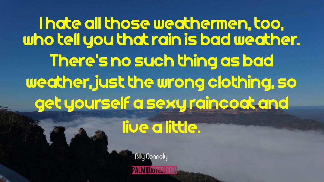 Bad Weather quotes by Billy Connolly