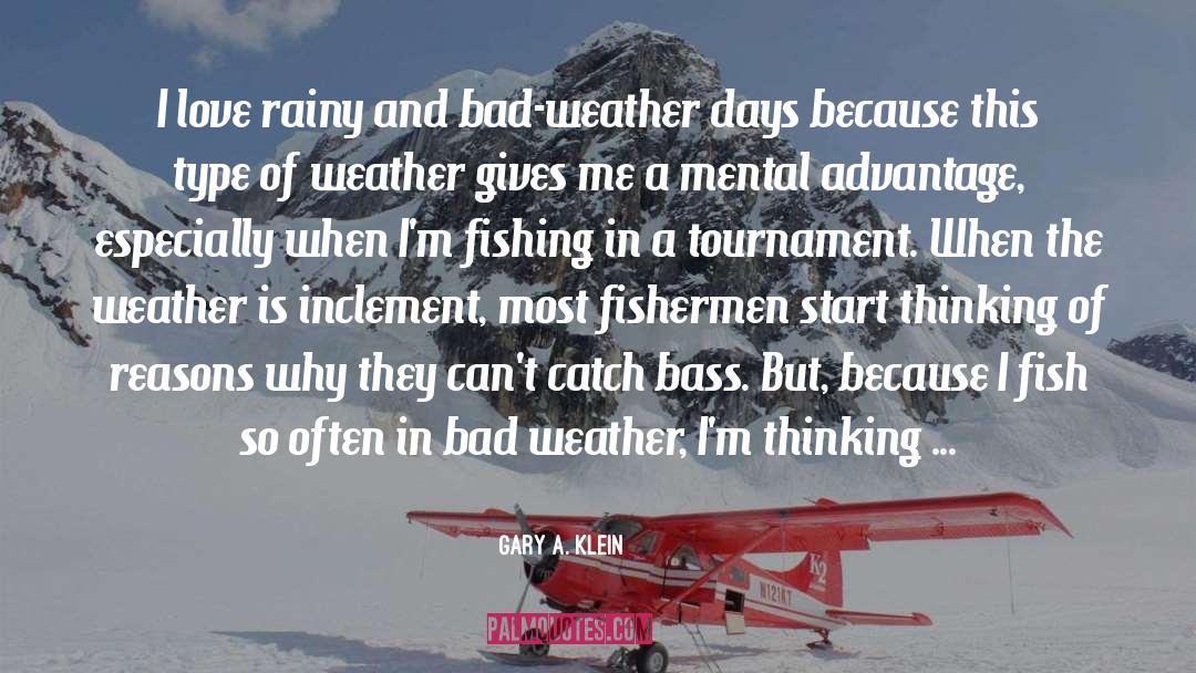 Bad Weather quotes by Gary A. Klein