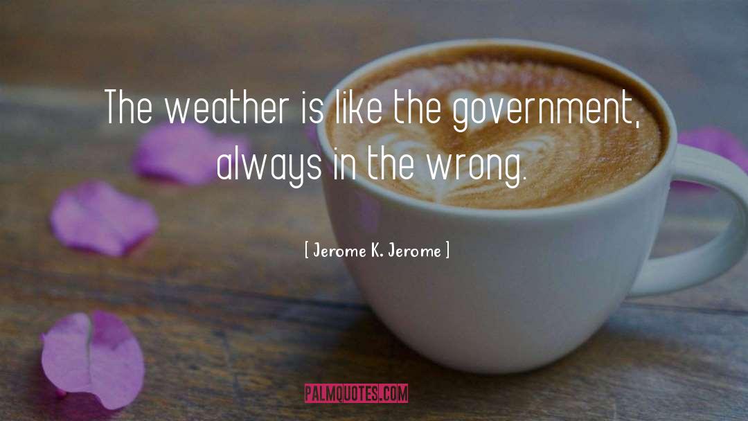 Bad Weather quotes by Jerome K. Jerome
