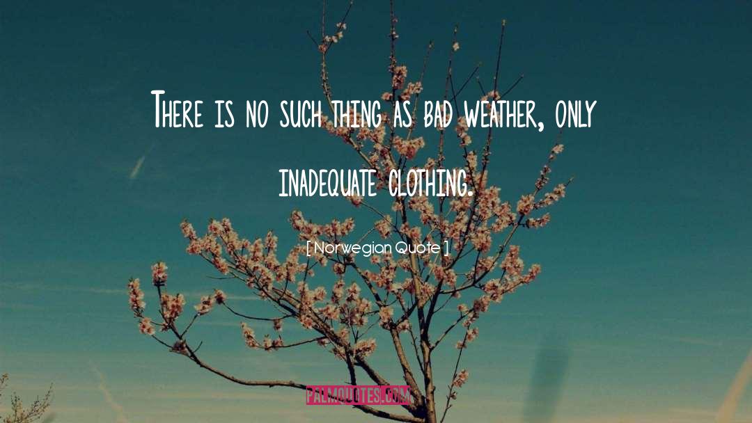 Bad Weather quotes by Norwegian Quote