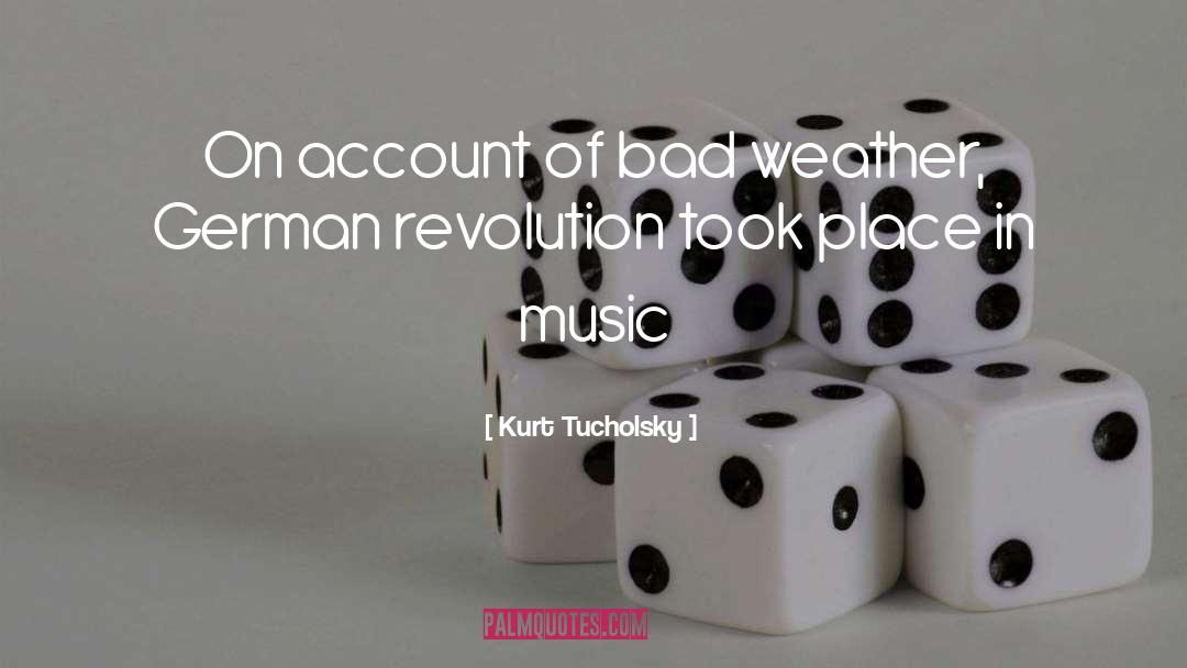 Bad Weather quotes by Kurt Tucholsky