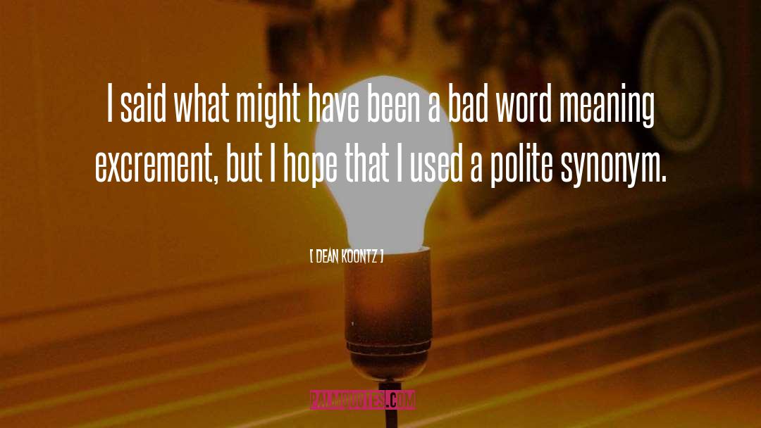 Bad Word quotes by Dean Koontz