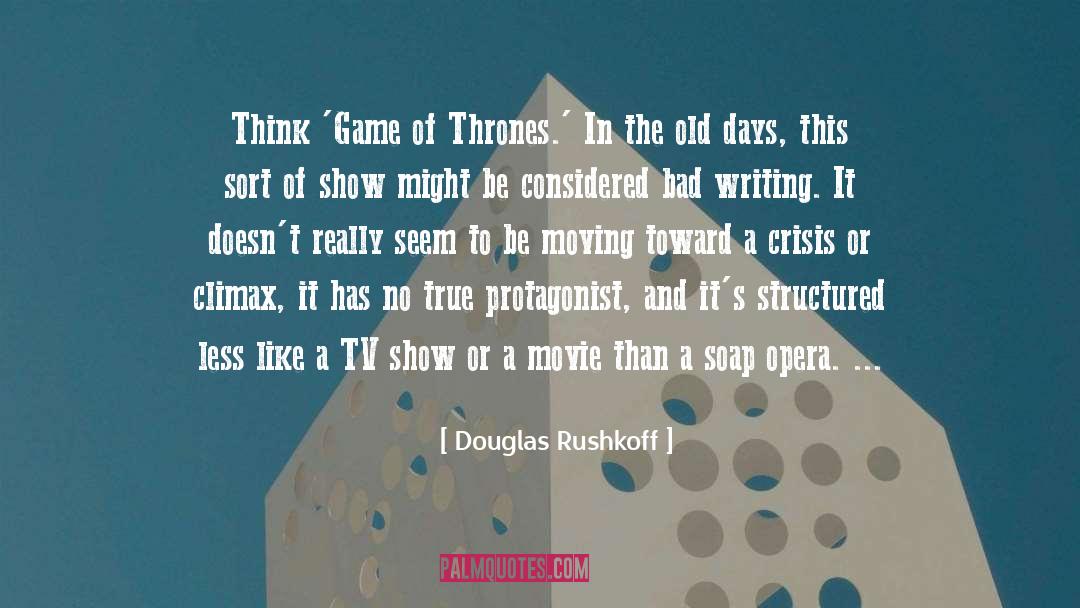 Bad Writing quotes by Douglas Rushkoff