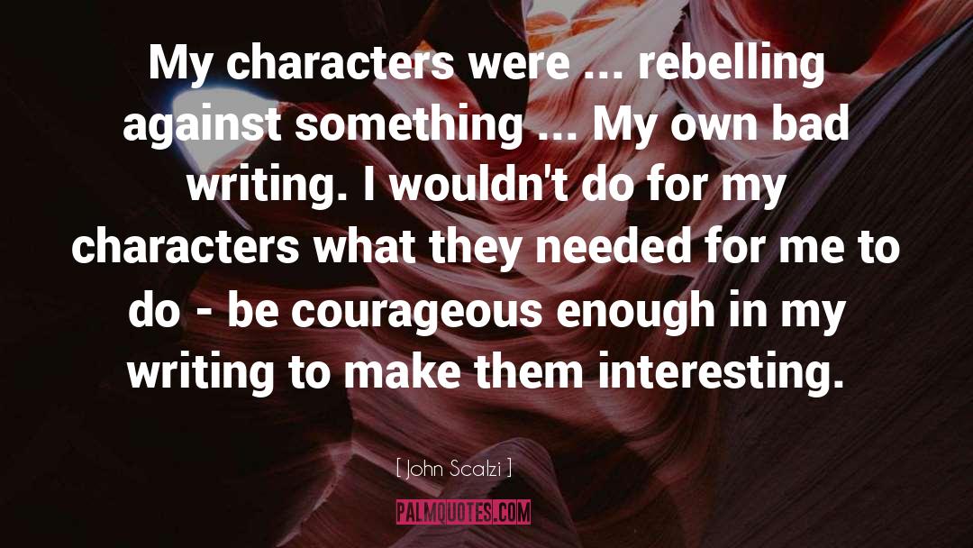 Bad Writing quotes by John Scalzi