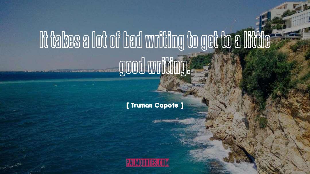 Bad Writing quotes by Truman Capote