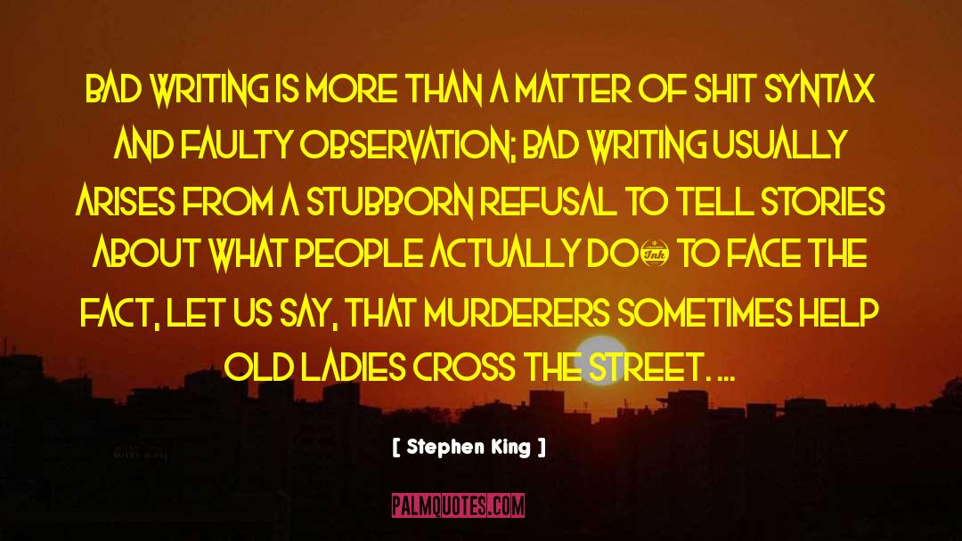 Bad Writing quotes by Stephen King