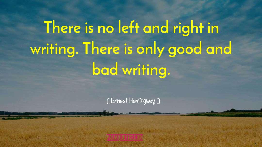 Bad Writing quotes by Ernest Hemingway,