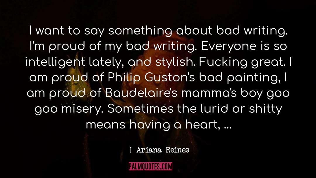 Bad Writing quotes by Ariana Reines