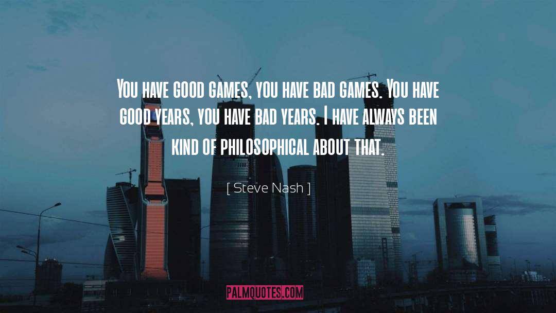 Bad Years quotes by Steve Nash
