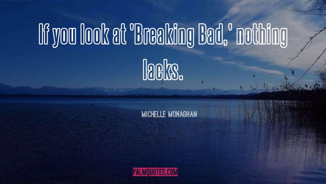 Badass Breaking Bad quotes by Michelle Monaghan