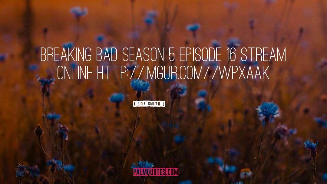 Badass Breaking Bad quotes by Joe Smith