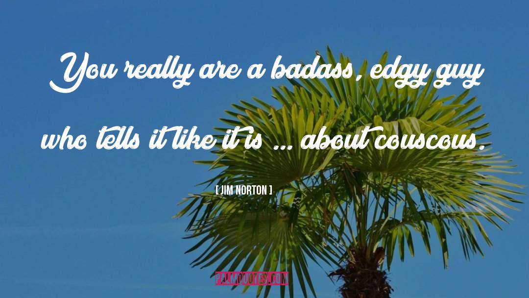Badass Entrepreneur quotes by Jim Norton
