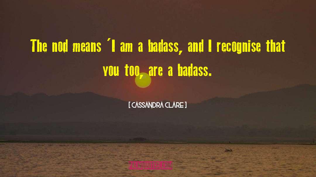 Badass Insta quotes by Cassandra Clare
