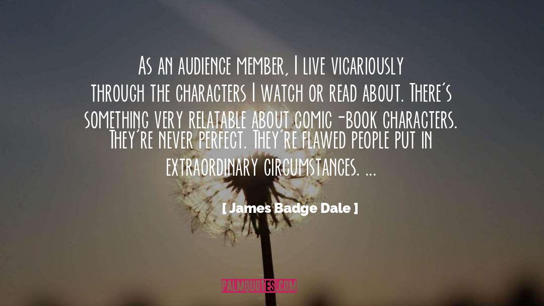 Badge quotes by James Badge Dale