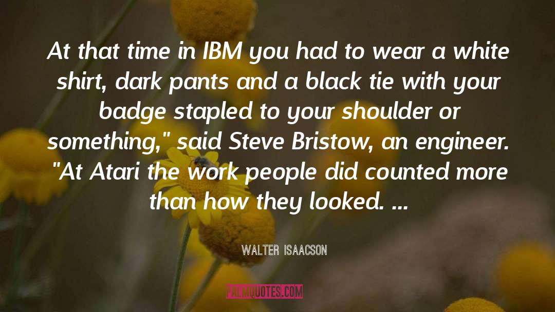 Badge quotes by Walter Isaacson
