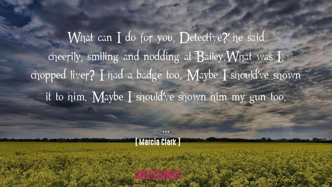 Badge quotes by Marcia Clark