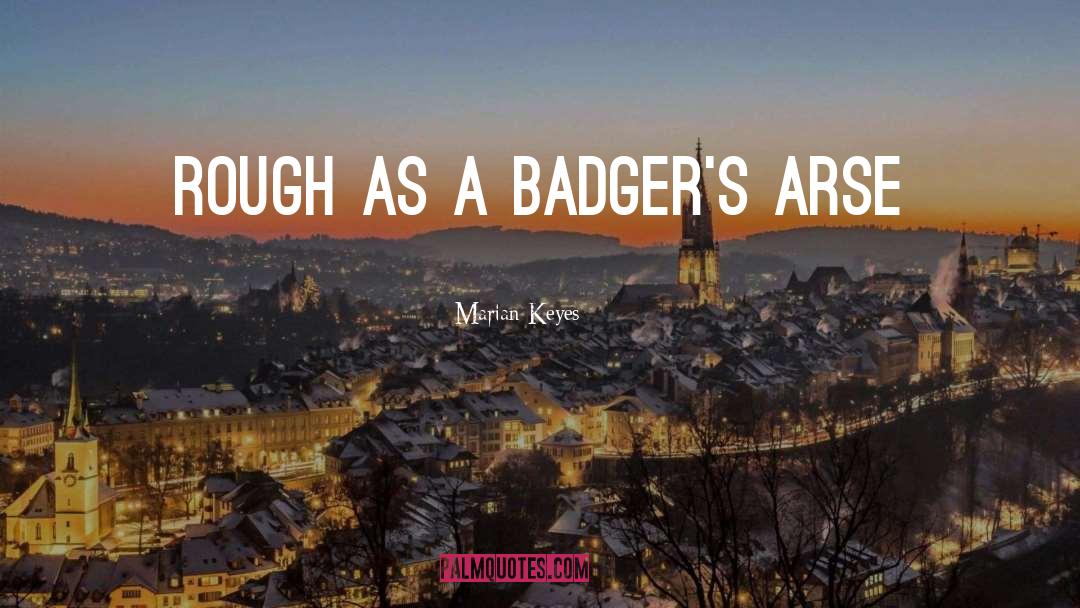 Badgers quotes by Marian Keyes