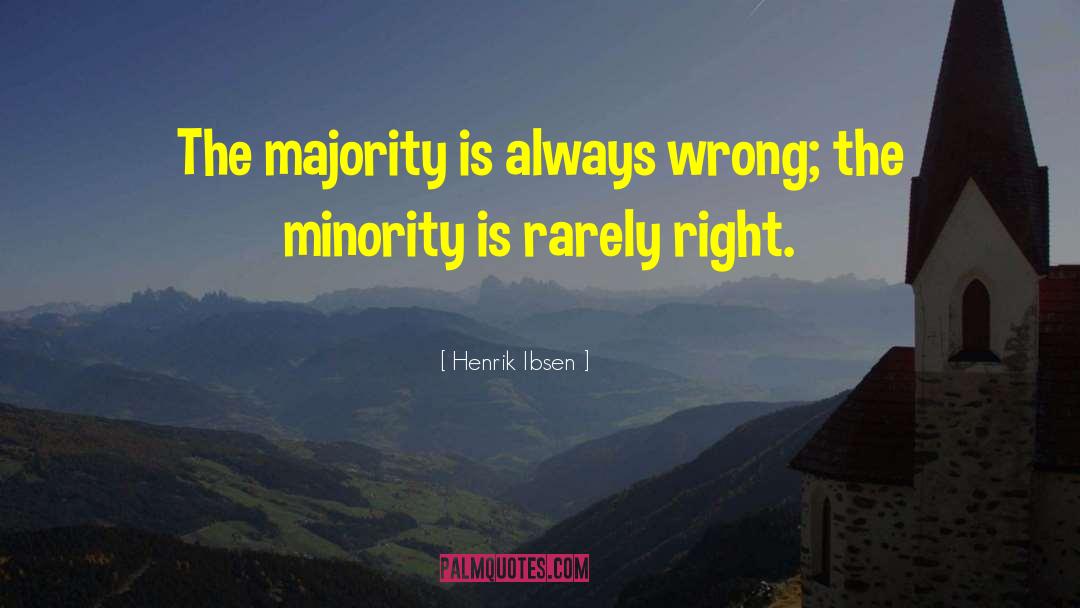 Badinter Majority quotes by Henrik Ibsen